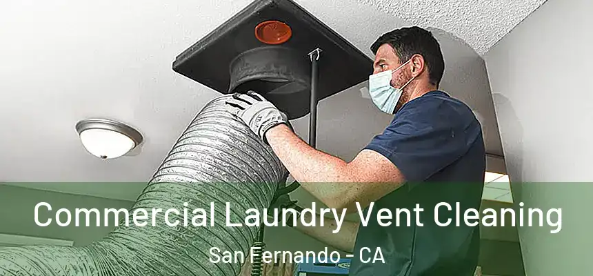  Commercial Laundry Vent Cleaning San Fernando - CA